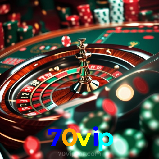 70vip:A sorte está ao seu lado no cassino online com jogos de roleta e apostas no futebol!