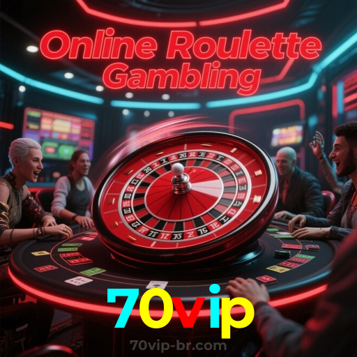 70vip:O melhor cassino online com roleta, poker e apostas no futebol ao vivo!