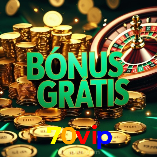 70vip：Jogue roleta, aposte no futebol e conquiste prêmios épicos!