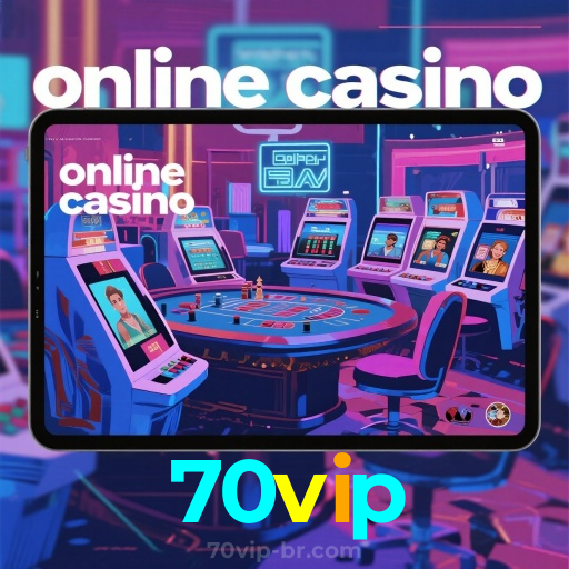 70vip：O melhor cassino online está te esperando! Aposte e vença!